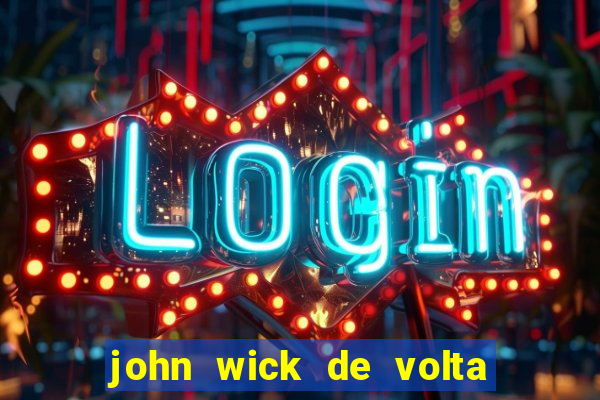 john wick de volta ao jogo dublado